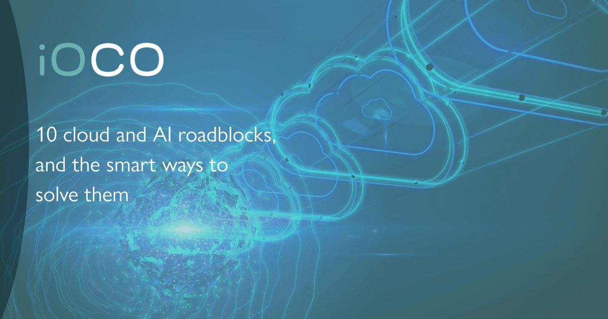 Insights And Articles Ioco 10 Cloud And Ai Roadblocks